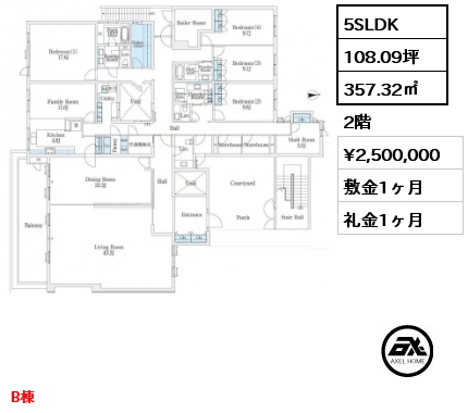 間取り7 5SLDK 357.32㎡ 2階 賃料¥2,500,000 敷金1ヶ月 礼金1ヶ月 B棟　